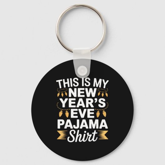 This Is My New New Year’s Eve Pajama Shirt Party T Sleutelhanger (Voorkant)