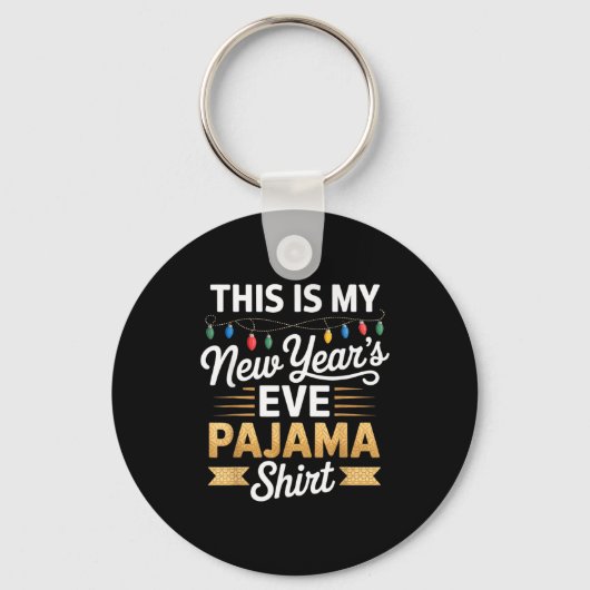 This Is My New New Year’s Eve Pajama Shirt Party T Sleutelhanger (Voorkant)