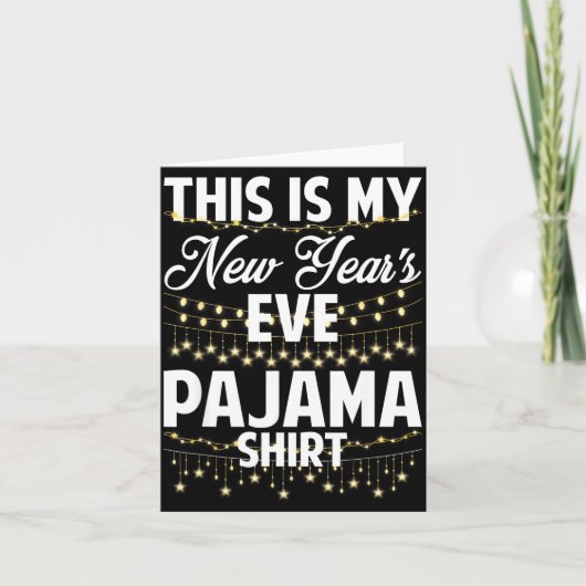 This Is My New Years Eve Pajama Shirt Happy New Ye Kaart (Voorkant)
