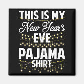 This Is My New Years Eve Pajama Shirt Happy New Ye Magneet (Voorkant)