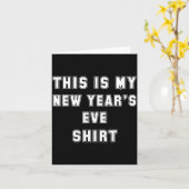 This Is My New Year's Eve Shirt Funny Pajama Tees  Kaart (Gele Bloem)