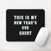This Is My New Year's Eve Shirt Funny Pajama Tees  Muismat (Met muis)