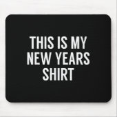 This Is My New Years Shirt - Funny New Years Eve Muismat (Voorkant)