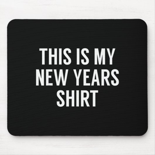 This Is My New Years Shirt - Funny New Years Eve Muismat (Voorkant)