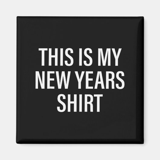 This Is My New Years Tee - Funny New Year's Eve  Magneet (Voorkant)