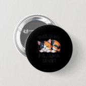 This Is My Pajama Funny Calico Cat  Ronde Button 5,7 Cm (Voorkant /achterkant)