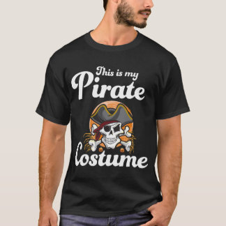 This Is My Pirate Costume Halloween Lazy Pirate Th T-shirt