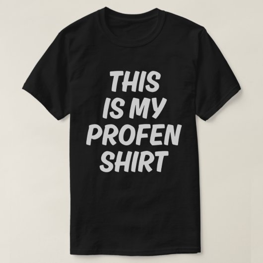 This Is My Profen Shirt Funny T-Shirt (Design voorkant)