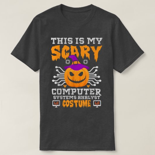 This is My Scary Computer Systems Analyst Costume  T-shirt (Design voorkant)