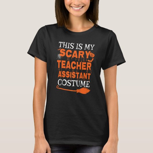 This Is My Scary Teacher Assistant Costume Spooky  T-shirt (Voorkant)