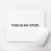 This Is My Stop Minimalist Typographic Mouse Pad Muismat (Met muis)