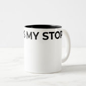 This Is My Stop Typographic Minimalist Tweekleurige Koffiemok (Voorkant rechts)
