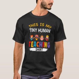 This Is My Teaching Tiny Humans Daycare Provider T T-shirt