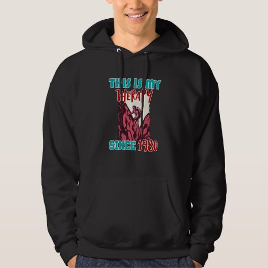This is my therapy since 1980 hoodie (Voorkant)