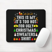 This Is My Too Hot To Wear Ugly Christmas Sweater  Muismat (Met muis)