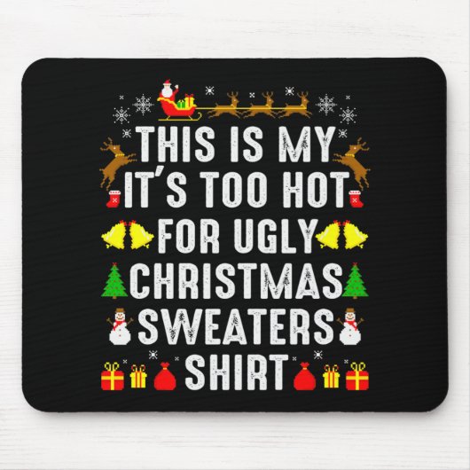 This Is My Too Hot To Wear Ugly Christmas Sweater  Muismat (Voorkant)