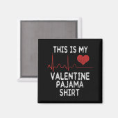 This Is My Valentine Pajama Shirt Funny Valentine' Magneet (Voorkant / Achterkant)