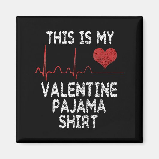 This Is My Valentine Pajama Shirt Funny Valentine' Magneet (Voorkant)