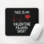 This Is My Valentine Pajama Shirt Funny Valentine' Muismat (Met muis)