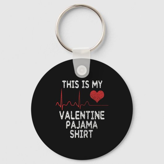 This Is My Valentine Pajama Shirt Funny Valentine' Sleutelhanger (Voorkant)