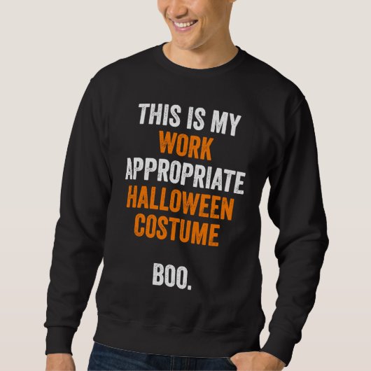 This Is My Work Appropriate Halloween Costume Boo  Trui (Voorkant)
