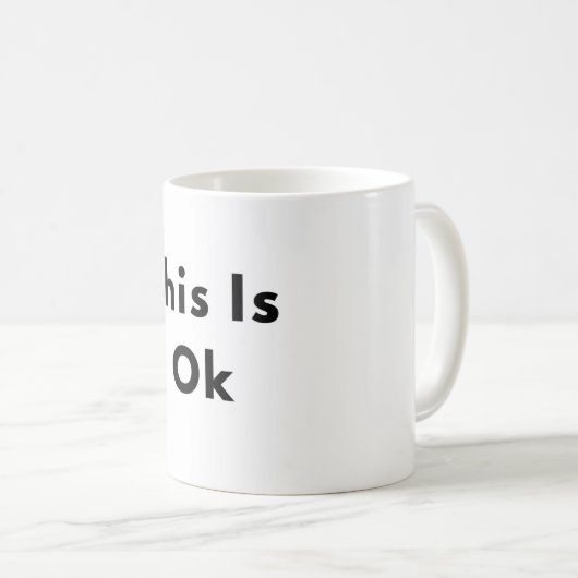 This Is Okay Minimal Text Mug Koffiemok (Voorkant rechts)