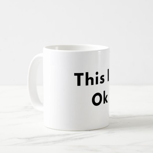 This Is Okay Minimal Text Mug Koffiemok (Voorkant links)