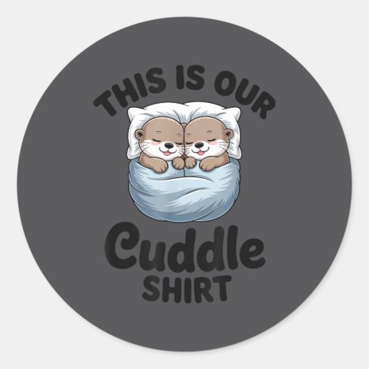 This Is Our Cuddle Shirt Adorable Otters Ronde Sticker (Voorkant)
