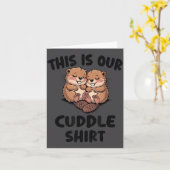 This Is Our Cuddle Shirt Cute Beavers  Kaart (Gele Bloem)