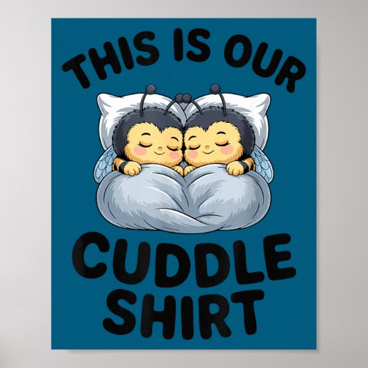 This Is Our Cuddle Shirt Cute Bumble Bee Couple Poster (Voorkant)
