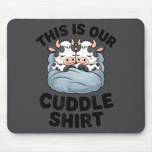This Is Our Cuddle Shirt Cute Cow Couple Matching  Muismat (Voorkant)