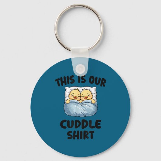 This Is Our Cuddle Shirt Cute Cozy Duck Couple  Sleutelhanger (Voorkant)