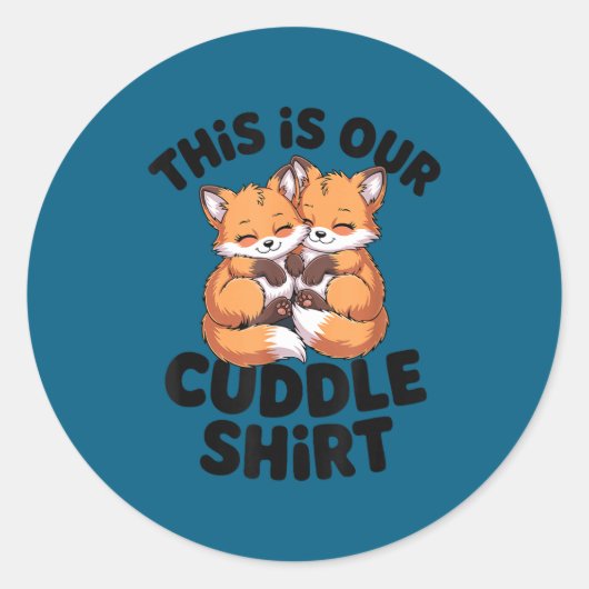 This Is Our Cuddle Shirt Cute Fox Couple Ronde Sticker (Voorkant)