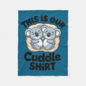 This Is Our Cuddle Shirt Cute Koala Couple  Fleece Deken (Voorkant)