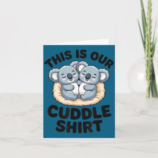 This Is Our Cuddle Shirt Cute Koala Couple  Kaart (Voorkant)