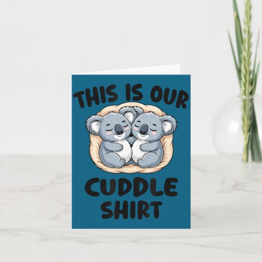 This Is Our Cuddle Shirt Cute Koala Couple Kaart (Voorkant)