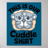 This Is Our Cuddle Shirt Cute Koala Couple  Poster (Voorkant)