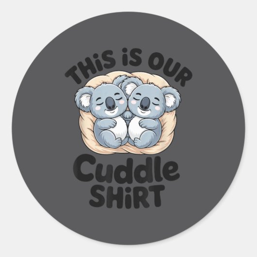 This Is Our Cuddle Shirt Cute Koala Couple Ronde Sticker (Voorkant)