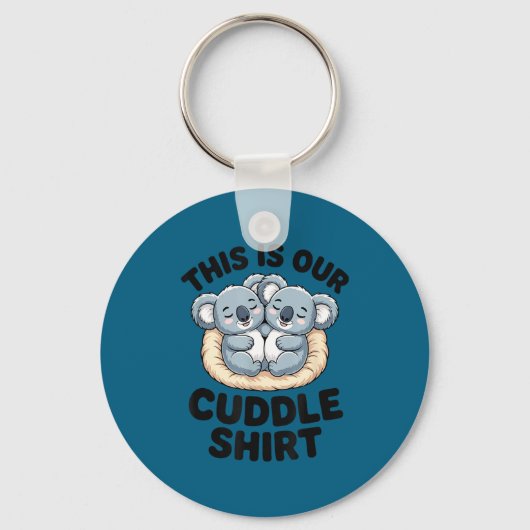 This Is Our Cuddle Shirt Cute Koala Couple Sleutelhanger (Voorkant)