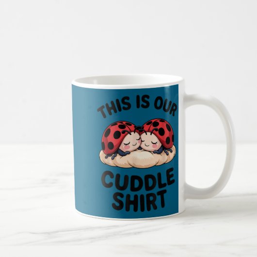 This Is Our Cuddle Shirt Cute Ladybugs Couples  Koffiemok (Rechts)