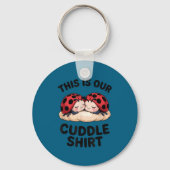 This Is Our Cuddle Shirt Cute Ladybugs Couples Sleutelhanger (Voorkant)