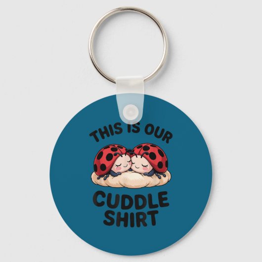 This Is Our Cuddle Shirt Cute Ladybugs Couples  Sleutelhanger (Voorkant)