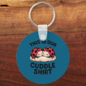 This Is Our Cuddle Shirt Cute Ladybugs Couples  Sleutelhanger (Voorkant)