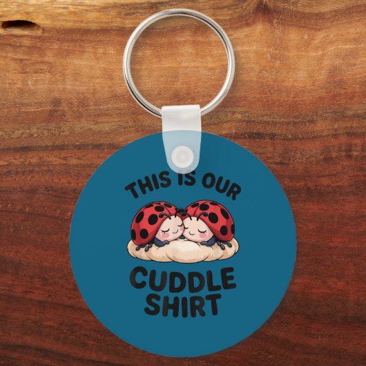 This Is Our Cuddle Shirt Cute Ladybugs Couples  Sleutelhanger (Voorkant)