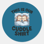 This Is Our Cuddle Shirt Cute Monkeys Ronde Sticker (Voorkant)
