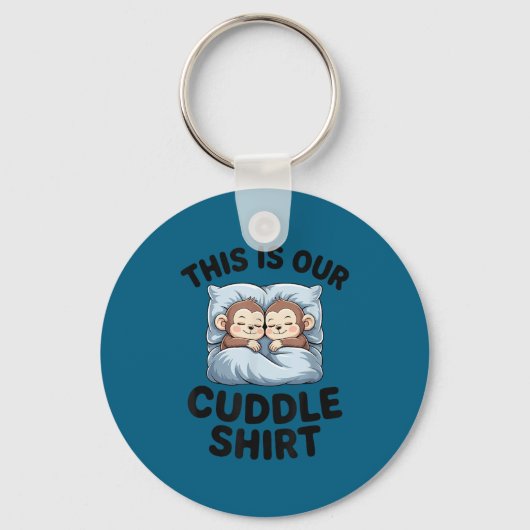 This Is Our Cuddle Shirt Cute Monkeys  Sleutelhanger (Voorkant)