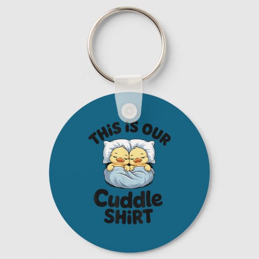 This Is Our Cuddle Shirt Cute Romantic Duck Couple Sleutelhanger (Voorkant)