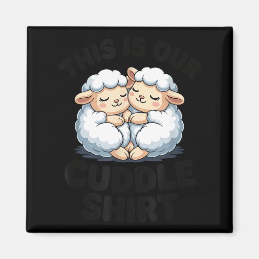 This Is Our Cuddle Shirt Cute Sheep Couple Magneet (Voorkant)