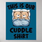 This Is Our Cuddle Shirt Cute Teddy Bear Couple  Poster (Voorkant)