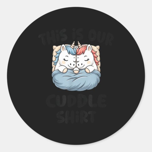 This Is Our Cuddle Shirt Magical Unicorn Ronde Sticker (Voorkant)